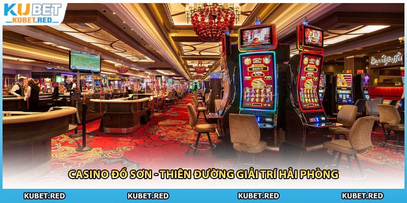 Casino Đồ Sơn - Thiên Đường Giải Trí Hải Phòng